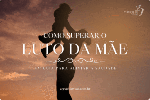 Como Superar o Luto da Mãe?