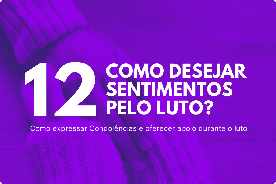 Como desejar sentimentos pelo luto?