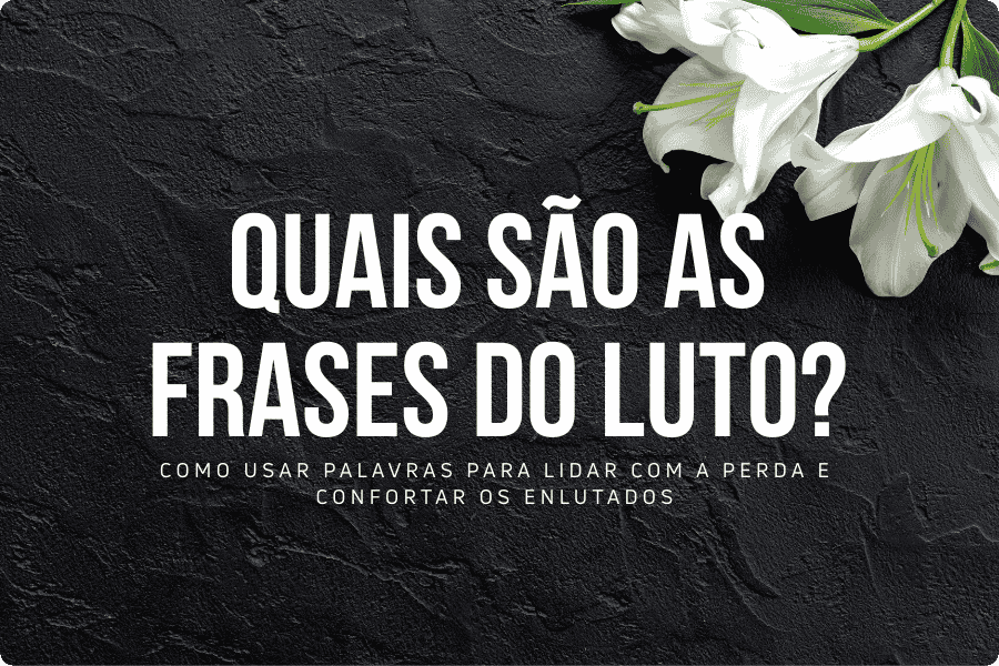 Quais são as frases do luto?
